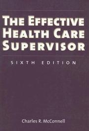 Cover of: The Effective Health Care Supervisor by Charles R. McConnell