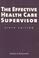Cover of: The Effective Health Care Supervisor