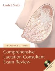 Comprehensive Lactation Consultant Exam Review by Linda J. Smith