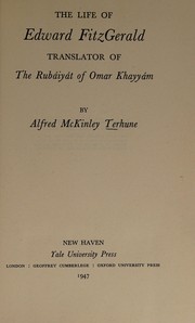 The life of Edward FitzGerald, translator of the Rubáiyát of Omar Khayyám by Alfred McKinley Terhune
