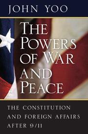 Cover of: The powers of war and peace: the constitution and foreign affairs after 9/11