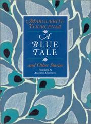 Cover of: A blue tale and other stories by Marguerite Yourcenar