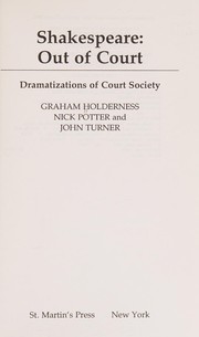 Cover of: Shakespeare, out of court: dramatizations of court society