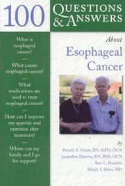 Cover of: 100 Questions & Answers About Esophageal Cancer (100 Questions & Answers) by Pamela K. Ginex, Manjit S. Bains, Jacqueline Hanson, Bart L. Frazzitta, Pamela K. Ginex, Manjit S. Bains, Jacqueline Hanson, Bart L. Frazzitta