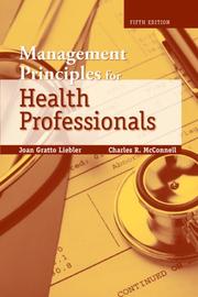 Management principles for health professionals by Joan Gratto Liebler, Charles R. McConnell