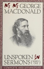 Cover of: Unspoken Sermons by George MacDonald