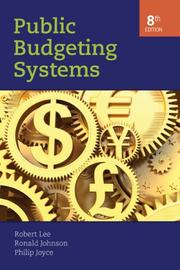 Public budgeting systems by Robert Lee, Ronald Johnson, Philip Joyce