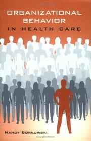 Cover of: Organizational Behavior in Health Care by Nancy Borkowski