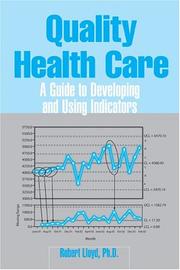 Cover of: Quality Health Care: A Guide to Developing and Using Indicators