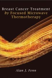 Cover of: Breast Cancer Treatment by Focused Microwave Thermotherapy by Alan J. Fenn