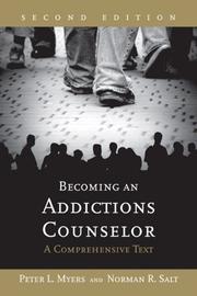 Becoming an addictions counselor by Peter L. Myers, Norman A. Salt