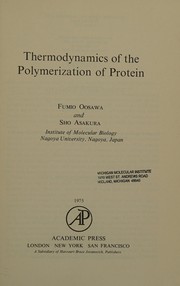 Cover of: Thermodynamics of the polymerization of protein by Fumio Oosawa