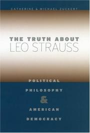 Cover of: The Truth about Leo Strauss by Catherine H. Zuckert, Michael Zuckert