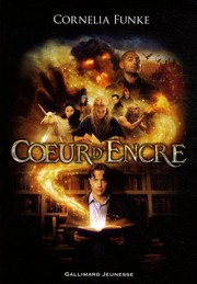 Cover of: Cœur d’encre by Cornelia Funke