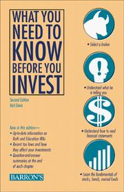 Cover of: What You Need to Know Before You Invest: An Introduction to the Stock Market and Other Investments