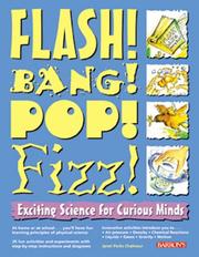 Cover of: Flash! Bang! Pop! Fizz!: Exciting Science for Curious Minds