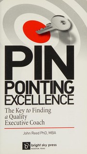 Cover of: Pinpointing excellence: the key to finding a quality executive coach