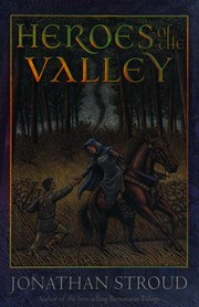 Cover of: Heroes of the valley by Jonathan Stroud