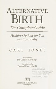 Cover of: Alternative birth: the complete guide : healthy options for you and your baby