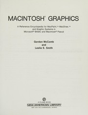 Cover of: Macintosh graphics: a reference encyclopedia for MacPaint, MacDraw, and graphic systems in microsoft BASIC and Macintosh Pascal