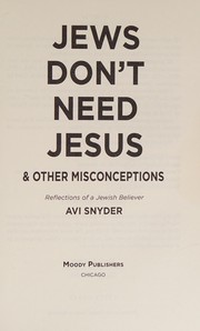 Cover of: Jews Don't Need Jesus - and Other Misconceptions: Reflections of a Jewish Believer