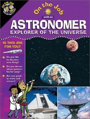 Cover of: On the job with an astronomer: explorer of the universe