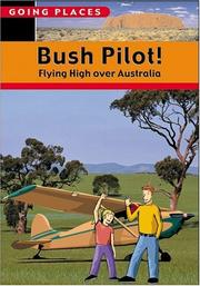 Cover of: Bush Pilot!: Flying High Over Australia