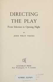 Cover of: Directing the play by John Wray Young