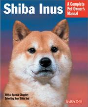 Shiba Inus (Complete Pet Owner's Manual) by Laura Payton