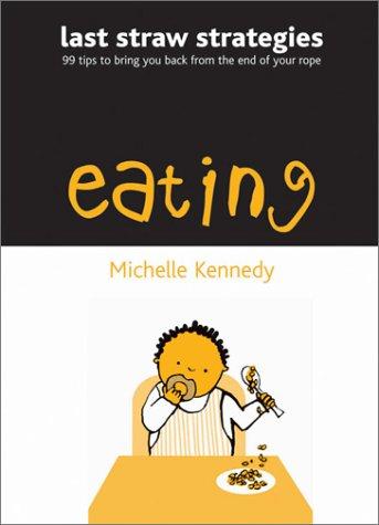 Eating (Last Straw Strategies) by Michelle Kennedy