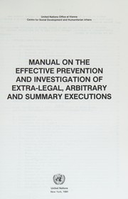 Cover of: Manual on the effective prevention and investigation of extra-legal, arbitrary and summary executions