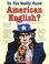 Cover of: Do you really know American English
