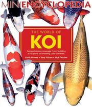 Cover of: The world of koi: comprehensive coverage, from building a koi pond to choosing color varieties