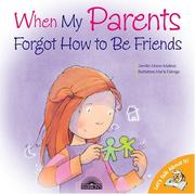 Cover of: When My Parents Forgot How to Be Friends (Let's Talk About It!) by Jennifer Moore-Mallinos