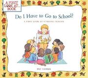 Cover of: Do I Have to Go to School?: A First Look at Starting School (A First Look At...Series)