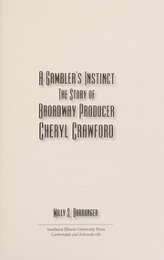 Cover of: A gambler's instinct: the story of Broadway producer Cheryl Crawford