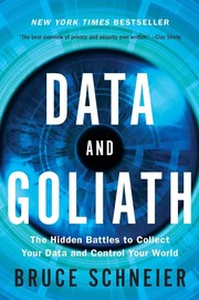Cover of: Data and Goliath: The Hidden Battles to Collect Your Data and Control Your World