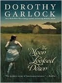 Cover of: The Moon Looked Down by Dorothy Garlock
