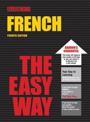 Cover of: French The Easy Way (Barron's Easy Way Series) by Christopher Kendris, Theodore Kendris
