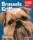 Cover of: Brussels Griffons (Complete Pet Owner's Manual)