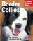 Cover of: Border Collies (Complete Pet Owner's Manual)