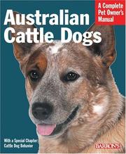 Cover of: Australian Cattle Dogs (Complete Pet Owner's Manual) by Richard Beauchamp