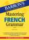 Cover of: Mastering French Grammar