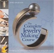Cover of: The Complete Jewelry Making Course: Principles, Practice and Techniques by Jinx McGrath