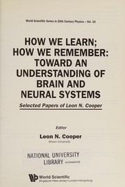 Cover of: How we learn, how we remember: toward an understanding of brain and neural systems