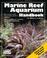 Cover of: Marine Reef Aquarium Handbook