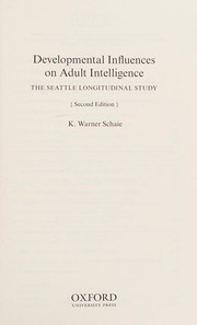 Cover of: Developmental influences on adult intelligence: the seattle longitudinal study