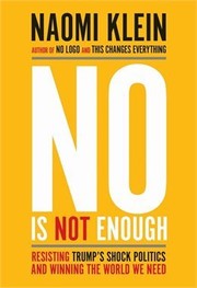 Cover of: No Is Not Enough: Resisting Trump's Shock Politics and Winning the World We Need