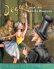 Cover of: Degas and the Little Dancer (Anholt's Artists Books for Children) by Laurence Anholt