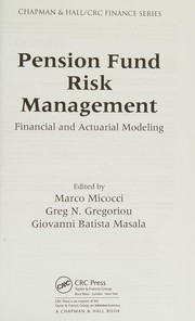 Pension fund risk management by Marco Micocci, Greg N. Gregoriou